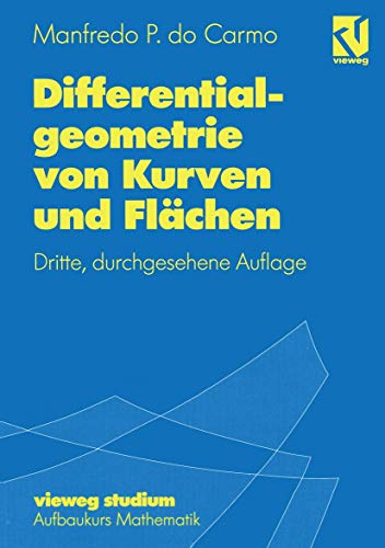 Vieweg Studium, Differentialgeometrie von Kurven und Flächen (vieweg studium; Aufbaukurs Mathematik, 55, Band 55) von Vieweg+Teubner Verlag